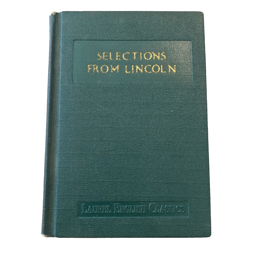 Selections from the Works of Abraham Lincoln 1931 Laurel English Classics HC